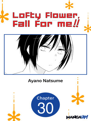 cover image of Lofty Flower, Fall for Me!!, Chapter 30